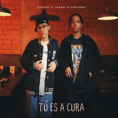 Tu És a Cura By Educky, Jessé Alcântara, Todah Urban's cover