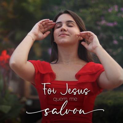 Foi Jesus quem me Salvou By Isabelle Santiago's cover