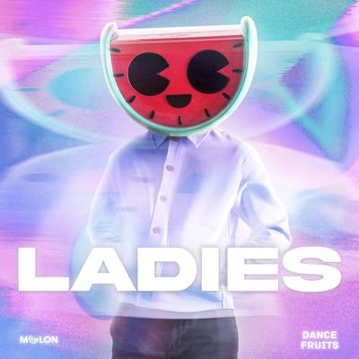 Ladies By MELON's cover