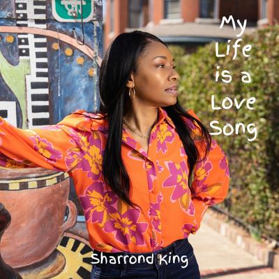 My Life Is a Love Song By Sharrond King's cover