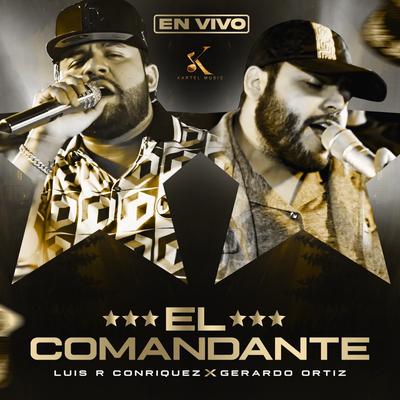 El Comandante (En Vivo) By Luis R Conriquez, Gerardo Ortiz's cover