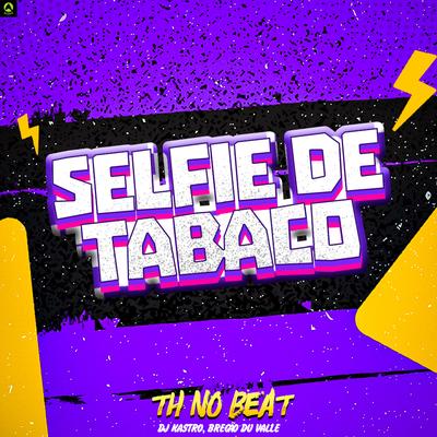 Selfie de Tabaco By Th No Beat, Dj Kastro, Bregão du Valle's cover