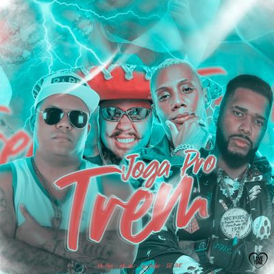 Joga pro Trem By Mc Fopi, Mc Gw, Mc Delux, Love Funk, DJ JMC's cover