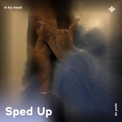 in ha mood - sped up + reverb By pearl, iykyk, Tazzy's cover