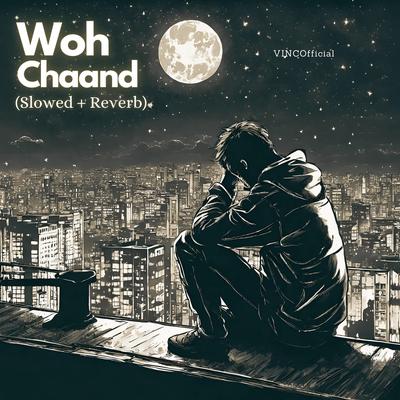 Woh Chaand (Slowed + Reverb)'s cover