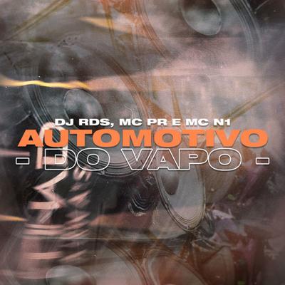 Automotivo do Vapo By DJ RDS, MC PR, Mc N1's cover