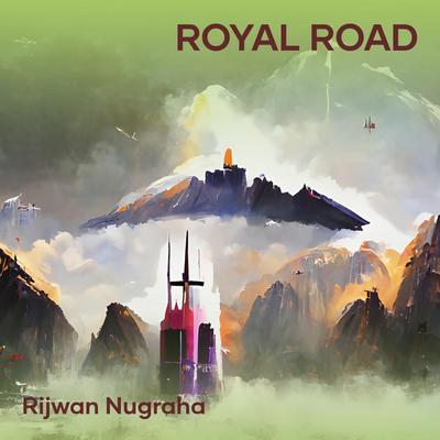 Royal Road By Rijwan Nugraha's cover