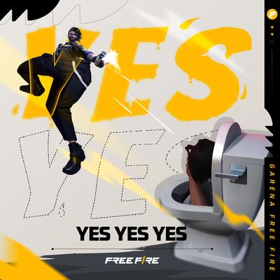 Yes Yes Yes By Garena Free Fire's cover