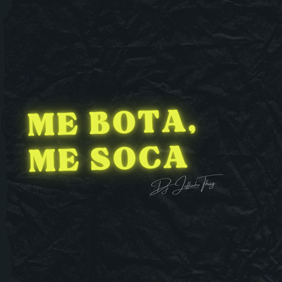 Me Bota, Me Soca By Dj Jeffinho Thug's cover