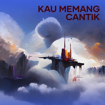 Kau Memang Cantik's cover