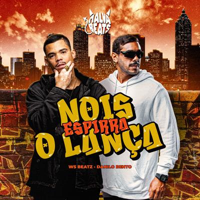 Nois Espirra o Lança By WSBEATZ, DJ Danilo Bento's cover