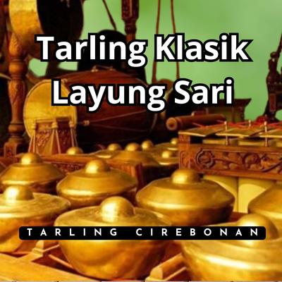Tarling Klasik Layung Sari By Tarling Cirebonan's cover