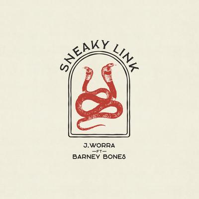 Sneaky Link (feat. Barney Bones) By J. Worra, Barney Bones's cover