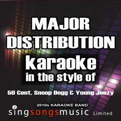 Major Distribution (In the Style of 50 Cent, Snoop Dogg and Young Jeezy) [Karaoke Version] - Single's cover