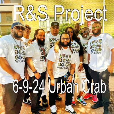 R&S PROJECT LIVE @ URBAN CRAB 6-9-24's cover
