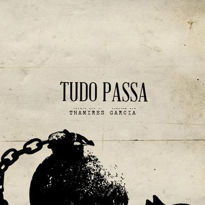 Tudo Passa (Acústico) By Thamires Garcia's cover