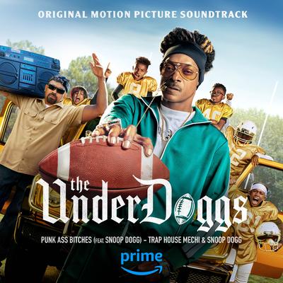 Punk Ass Bitches (feat. Snoop Dogg) (From "The Underdoggs") By Trap House Mechi, Snoop Dogg's cover