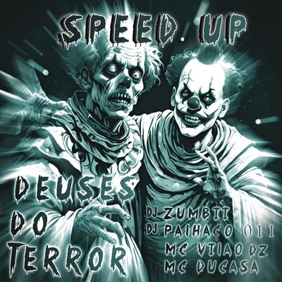 Deuses do Terror [Speed Up] (feat. DJ Palhaço 011)'s cover