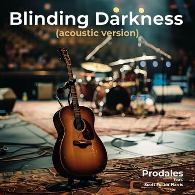 Blinding Darkness (acoustic version) By Prodales's cover