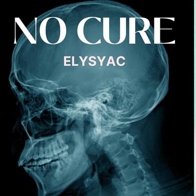 No Cure By Elysiac's cover