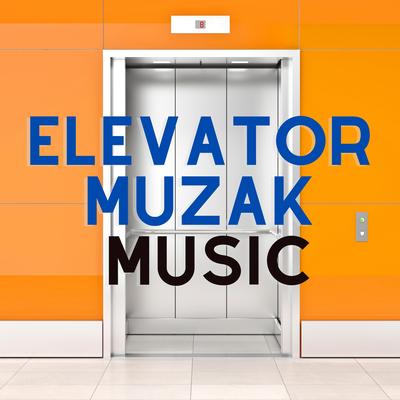 Elevator Muzak Music's cover