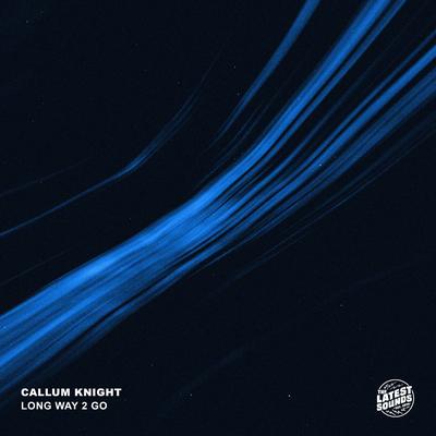 Long Way 2 Go By Callum Knight's cover