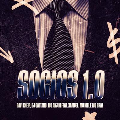 Sócios 1.0 By Davi Kneip, Dj Caetano, Mc Anjim, Mousik, Xamuel, MC Niel, MC Braz's cover