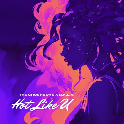 Hot Like U By The Crushboys, B.K.L.A.'s cover