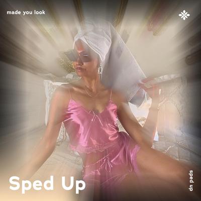 made you look - sped up + reverb By sped up + reverb tazzy, sped up songs, Tazzy's cover