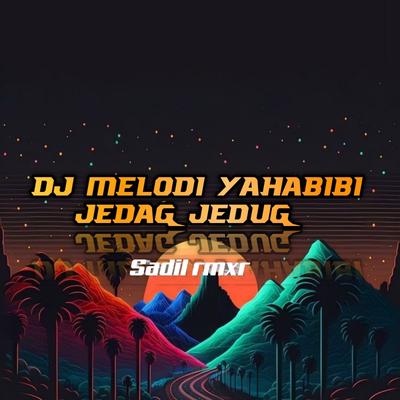 Dj Melodi Yahabibi Jedag Jedug's cover