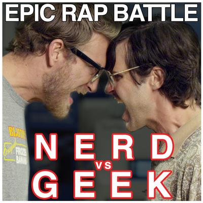 Epic Rap Battle: Nerd vs. Geek By Rhett and Link's cover