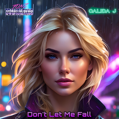 Don't Let Me Fall By Fonz Tramontano, Calida J's cover