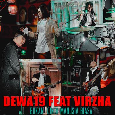 Bukan Cinta Manusia Biasa By Virzha, Dewa 19's cover