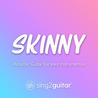 SKINNY (Originally Performed by Billie Eilish) (Acoustic Guitar Karaoke) By Sing2Guitar's cover