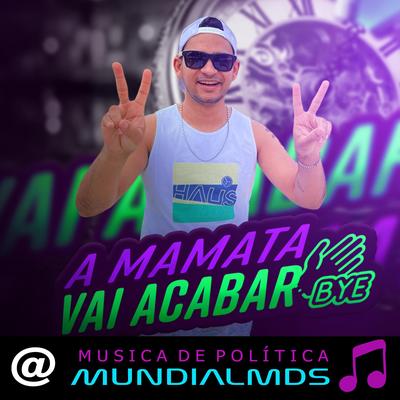 A MAMATA vai ACABAR musica de política's cover