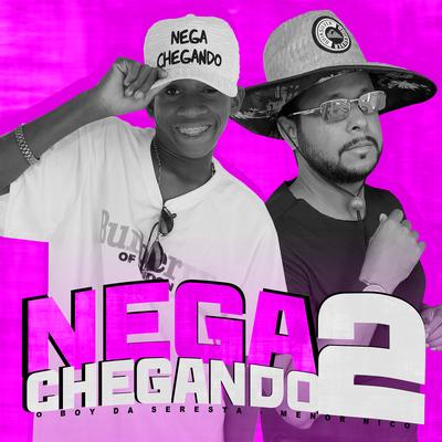 Nega Chegando 2 (feat. Menor Nico) (feat. Menor Nico) By O Boy da Seresta, Menor Nico's cover