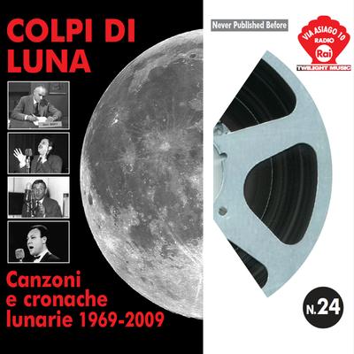 Colpi di Luna Canzoni e cronache lunari (1969-2009)'s cover