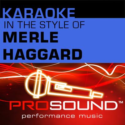 Karaoke - In the Style of Merle Haggard (Professional Performance Tracks)'s cover