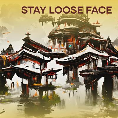 Stay Loose Face's cover