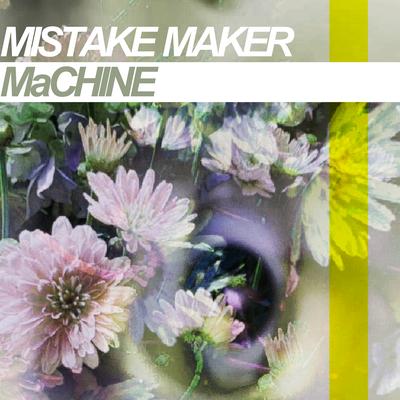 Mistake Maker Machine's cover
