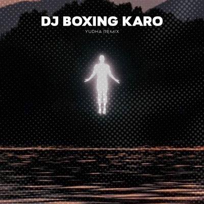 DJ BOXING KARO's cover