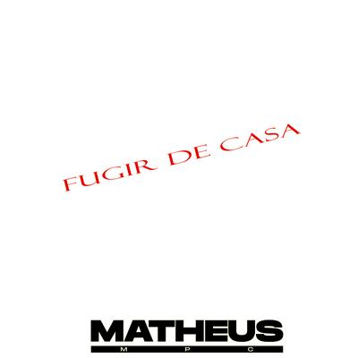 Fugir de casa By DJ Matheus MPC's cover