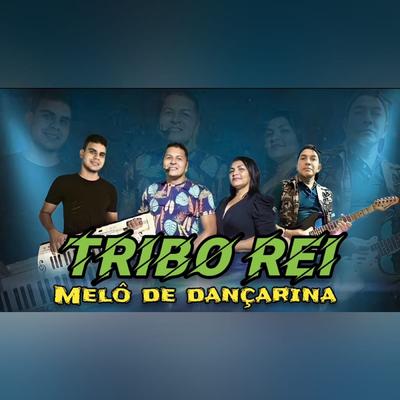 Melô de Dançarina By Tribo Rei, Edilson Emanoel Machado Barbosa Junior's cover