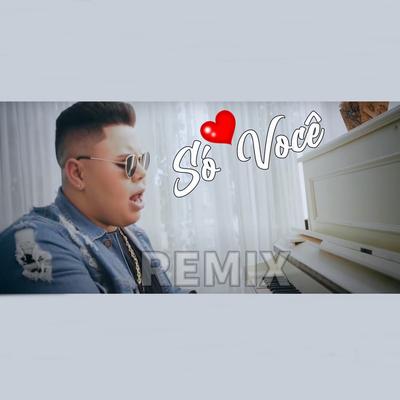 Só Você (Remix) By MC Rogerinho's cover