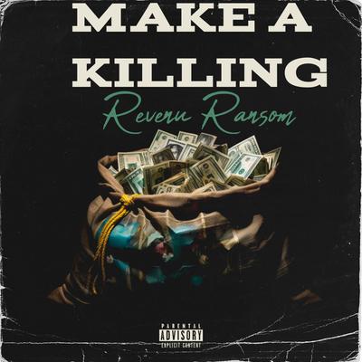 Make A Killing By Revenu Ransom's cover