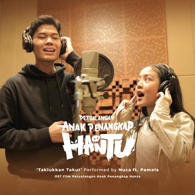 Taklukkan Takut (OST Film Petualangan Anak Penangkap Hantu)'s cover