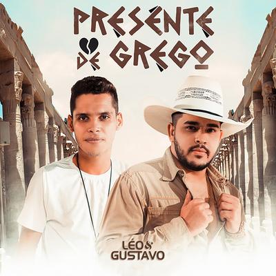 Presente de Grego By Léo e Gustavo's cover