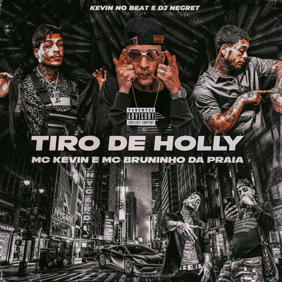 Tiro de Holly By Mc Kevin, Mc Bruninho da Praia, DJ Negret's cover