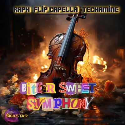 Bitter Sweet Symphony By Raph, Flip Capella, Techamine's cover