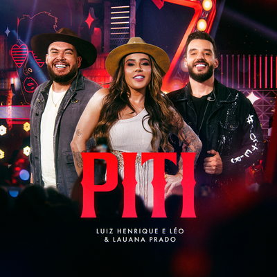 Piti (Ao Vivo) By Luiz Henrique e Leo, Lauana Prado's cover